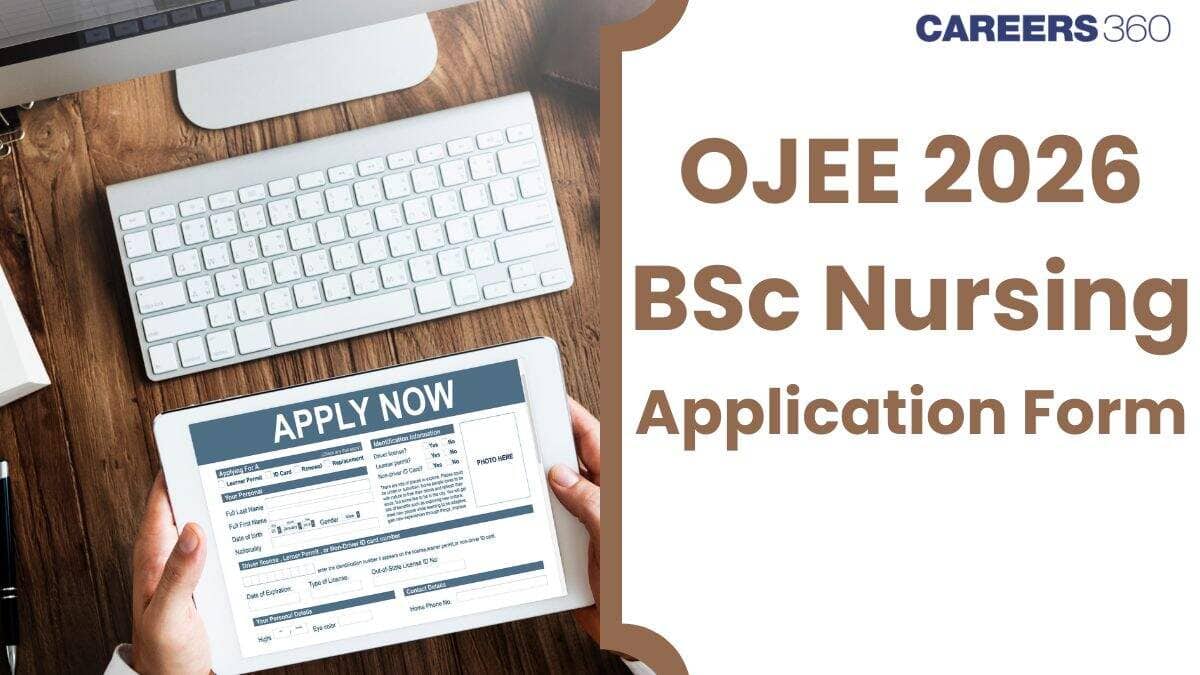 OJEE BSc Nursing Application Form 2026 Out: Last Date, Process & Fee
